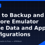 How to Backup and Restore Emulator Game Data and App Configurations