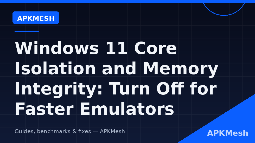 Windows Security Core isolation details page for Memory Integrity and emulator speed testing