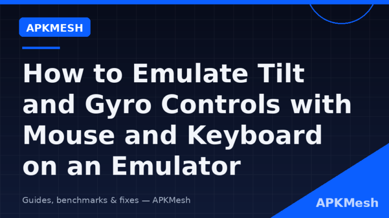 How to Emulate Tilt and Gyro Controls with Mouse and Keyboard on an Emulator