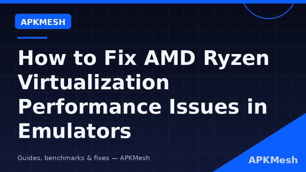 AMD Ryzen emulator performance checklist diagram covering SVM, chipset drivers, RAM channels and BIOS version