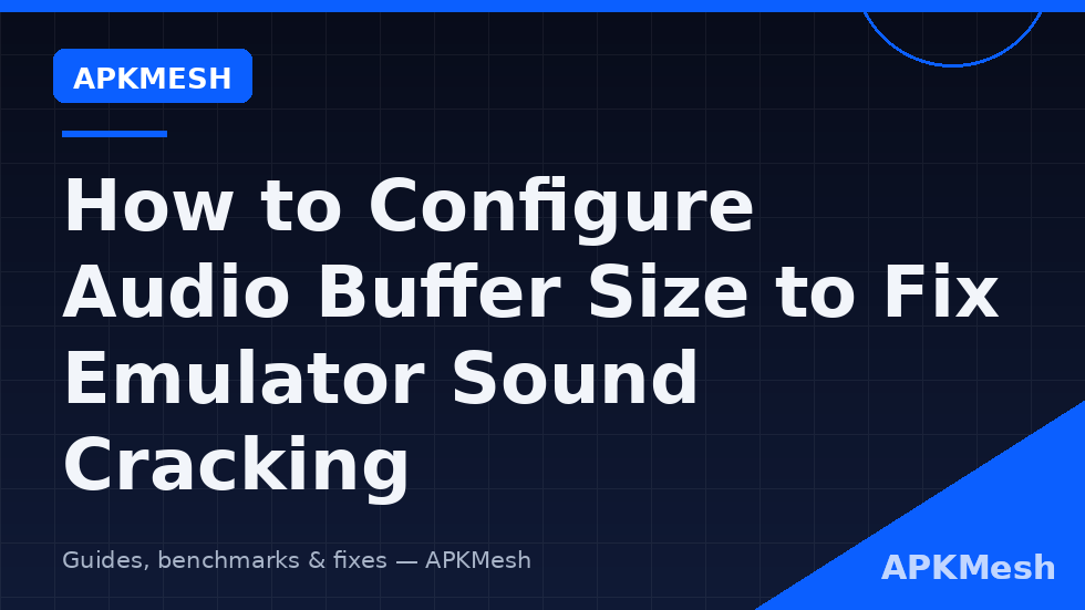 Audio chain diagram to fix emulator sound cracking audio buffer underruns across emulator Android Windows and playback device layers