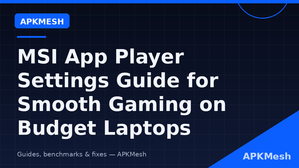MSI App Player performance settings tuned in this msi app player settings guide with 2 cores, 4GB RAM and Compatibility graphics mode