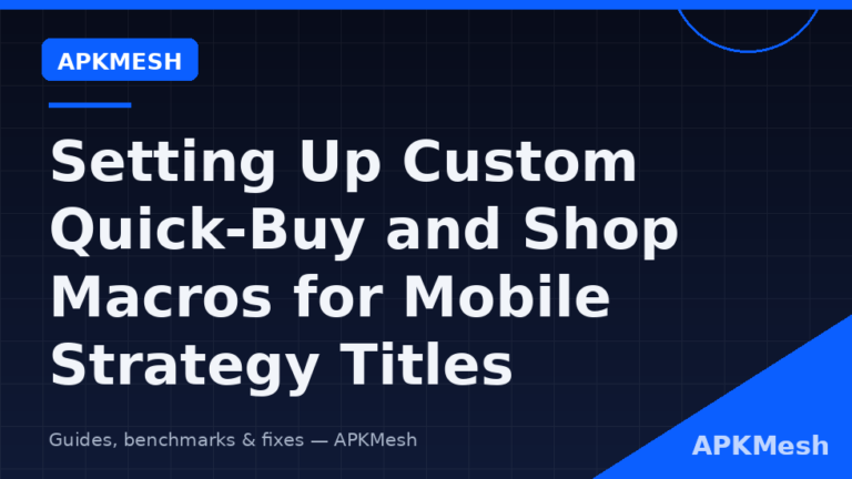 Setting Up Custom Quick-Buy and Shop Macros for Mobile Strategy Titles