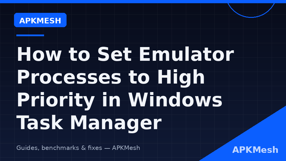 Task Manager Details tab to set emulator process high priority for smoother frame pacing